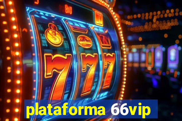 plataforma 66vip